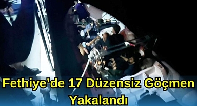 Fethiye’de 17 Düzensiz Göçmen Yakalandı