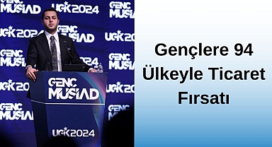 Gençlere 94 Ülkeyle Ticaret Fırsatı 