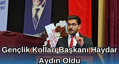 Gençlik Kolları Başkanı Haydar Aydın Oldu
