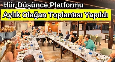 Hür Düşünce Platformu Aylık Olağan Toplantısı Yapıldı
