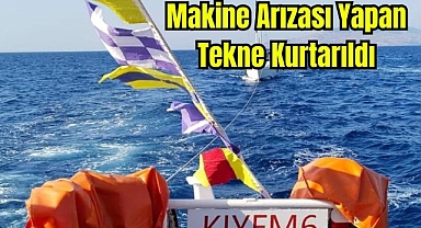 Makine Arızası Yapan Tekne Kurtarıldı