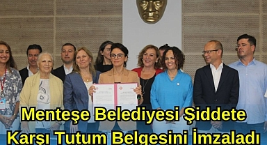 Menteşe Belediyesi Şiddete Karşı Tutum Belgesini İmzaladı