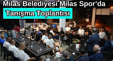 Milas Belediyesi Milasspor’da Tanışma Toplantısı
