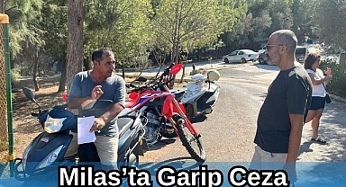 Milas’ta Garip Ceza
