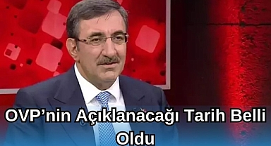 OVP'nin Açıklanacağı Tarih Belli Oldu