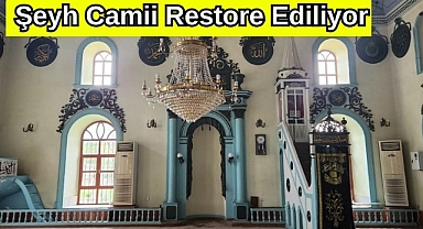 ŞEYH CAMİİ RESTORE EDİLİYOR