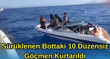 Sürüklenen Bottaki 10 Düzensiz Göçmen Kurtarıldı