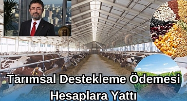 Tarımsal Destekleme Ödemesi Hesaplara Yattı