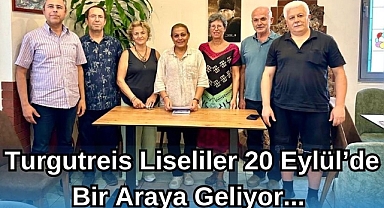 TURGUTREİS LİSELİLER 20 EYLÜL’DE BİR ARAYA GELİYOR…