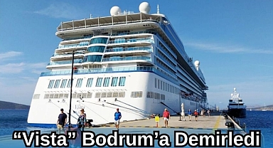 “Vista” Bodrum’a Demirledi