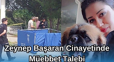 Zeynep Başaran Cinayetinde Müebbet Talebi