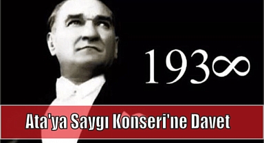 Ata’ya Saygı Konseri’ne Davet 