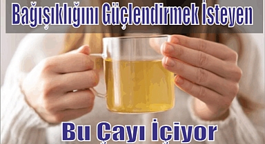 Bağışıklığını Güçlendirmek İsteyen Bu Çayı İçiyor