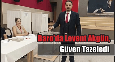 Baro’da Levent Akgün, Güven Tazeledi