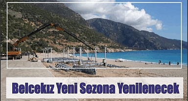 Belcekız Yeni Sezona Yenilenecek