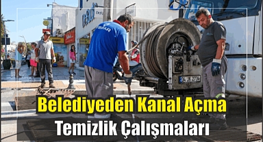 Belediyeden Kanal Açma ve Temizlik Çalışmaları