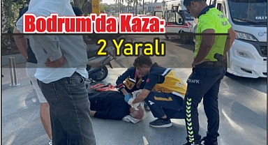 Bodrum’da Kaza: 2 Yaralı