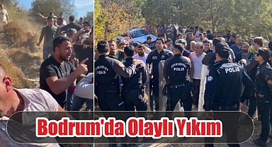 Bodrum’da Olaylı Yıkım