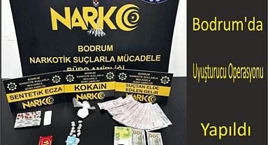 Bodrum’da Uyuşturucu Operasyonu Yapıldı