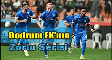 Bodrum FK'nın Zorlu Serisi