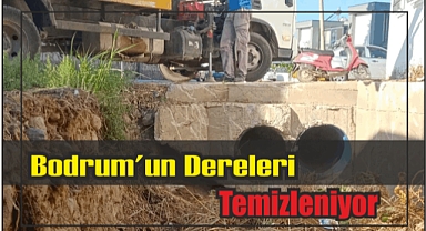 Bodrum’un Dereleri Temizleniyor