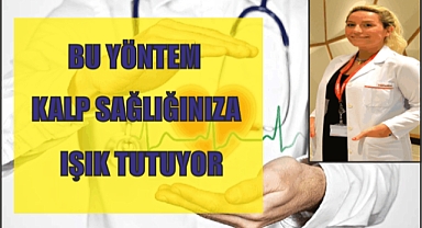 BU YÖNTEM KALP SAĞLIĞINIZA IŞIK TUTUYOR