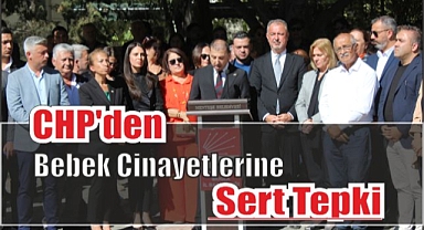 CHP’den Bebek Cinayetlerine Sert Tepki
