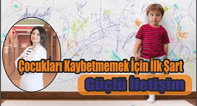 Çocukları Kaybetmemek İçin İlk Şart 