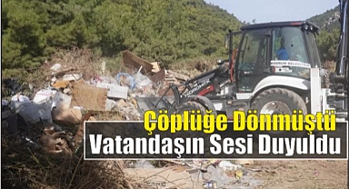 Çöplüğe Dönmüştü, Vatandaşın Sesi Duyuldu