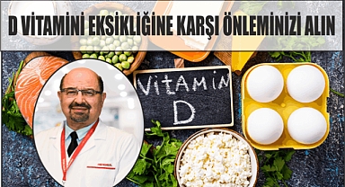 D VİTAMİNİ EKSİKLİĞİNE KARŞI ÖNLEMİNİZİ ALIN