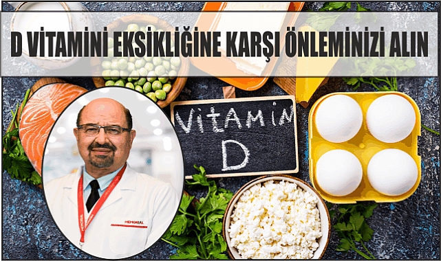 D VİTAMİNİ EKSİKLİĞİNE KARŞI ÖNLEMİNİZİ ALIN