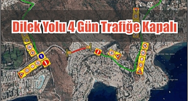 Dilek Yolu 4 Gün Trafiğe Kapalı