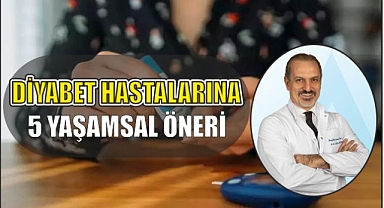 DİYABET HASTALARINA 5 YAŞAMSAL ÖNERİ