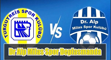 Dr Alp Milas Spor Deplasmanda