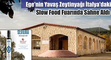 Ege’nin Yavaş Zeytinyağı İtalya’daki Slow Food Fuarında Sahne Aldı