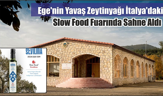 Ege’nin Yavaş Zeytinyağı İtalya’daki Slow Food Fuarında Sahne Aldı