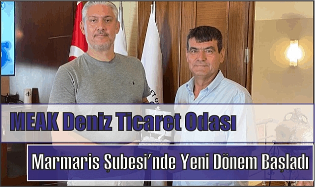İMEAK Deniz Ticaret Odası Marmaris Şubesi’nde Yeni Dönem Başladı