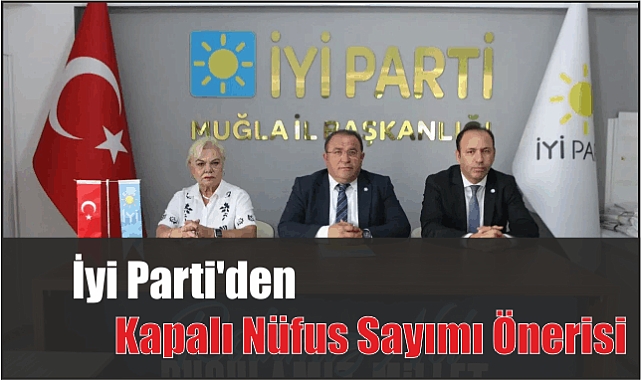 İyi Parti’den Kapalı Nüfus Sayımı Önerisi