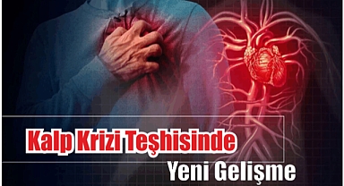 Kalp krizi Teşhisinde Yeni Gelişme