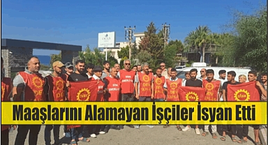 Maaşlarını Alamayan İşçiler İsyan Etti