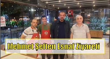 Mehmet Şeften esnaf ziyareti