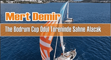 Mert Demir, The Bodrum Cup Ödül Töreninde Sahne Alacak