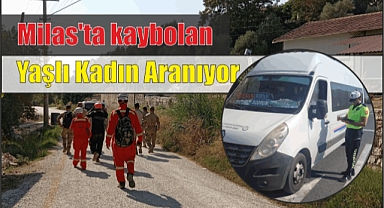 Milas’ta Kaybolan Yaşlı Kadın Aranıyor