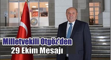 Milletvekili Otgöz’den 29 Ekim Mesajı