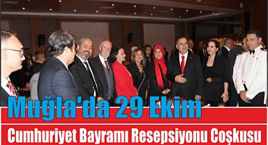 Muğla’da 29 Ekim Cumhuriyet Bayramı Resepsiyonu Coşkusu