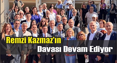 Remzi Kazmaz’ın Davası Devam Ediyor