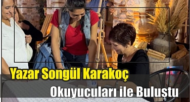 Yazar Songül Karakoç okuyucuları ile buluştu