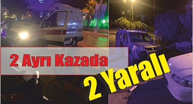 2 Ayrı Kazada 2 Yaralı