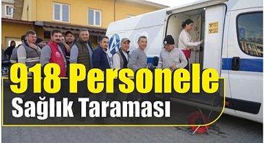 918 Personele Sağlık Taraması 