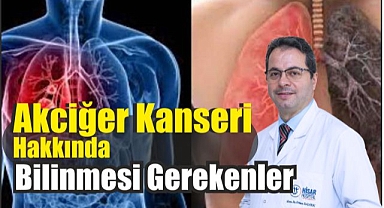 Akciğer Kanseri Hakkında Bilinmesi Gerekenler